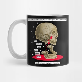 you turned into your worst fears Mug